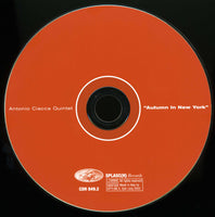 ANTONIO CIACCA - Quintet - w/ Don Braden - Joris Teepe - Joe Magnarelli -  AUTUMN IN NEW YORK - SPLASCH - 849 - CD
