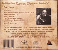 BOB LEVY - DID YOU EVER CROSS OVER TO SNEDENS ? - includes - Walt Weiskopf - Ken Schaphorst - STELLAR - 1003 - CD