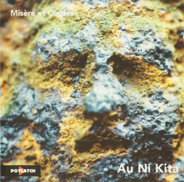 MISERE ET CORDES - AU NI KITA - POTLATCH - 101 - CD