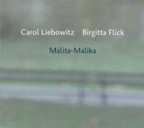 CAROL LIEBOWITZ [piano/voice] - BRIGITTA FLICK [tenor saxophone] - MALIKA-MALIKA - LEO 838 -  CD