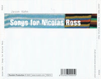 JASON KAHN - SONGS FOR NICOLAS ROSS - ROSSBIN - 14 - CD