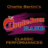 CHARLIE BERTINI - APPLE JAZZ BAND CLASSIC PERFORMANCES  - includes : Marvin Stamm - John Allred -  APPLEJAZZ - 98 - [2 CD set] CD