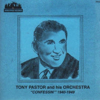 TONY PASTOR - CONFESSIN' 1940-1949 - AEROSPACE - 7114 - CD