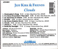 JEFF KIRK - and Friends - includes; Mark Kirk - Barry Green - Tony Migliore - CLOUDS - JAZZMANIA - 6001 - CD