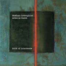 STEFANO TRAVAGLINI - ARCHILLE SUCCI - Book of Innocence - NOTAMI 43 CD