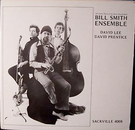 BILL SMITH Ensemble - David Lee - David Prentice - The SUBTLE DECEIT of the Quick Gloved Hand - SACKVILLE - 4008 - LP