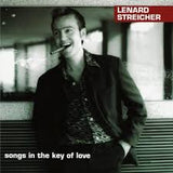 LENARD STREICHER - SONGS IN THE KEY OF LOVE - MONS - 874359 - CD