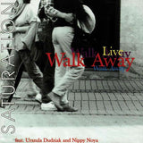 WALKAWAY - SATURATION: WALK AWAY LIVE (180 GRAM VINYL) - INANDOUT - 7024 - LP