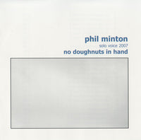 PHIL MINTON - NO DOUGHNUTS IN HAND - EMANEM - 4148 - CD
