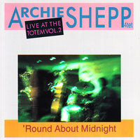 ARCHIE SHEPP - 4tet - ROUND ABOUT MIDNIGHT -  Live at the Totem Volume 2 - MARGE - 16 - CD