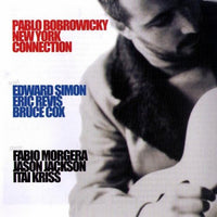 PABLO BOBROWICKY - NY CONNECTION - with ED SIMON - ERIC REVIS - BRUCE COX - FABIO MORGERA - JASON JACKSON - RED - 123303 - CD