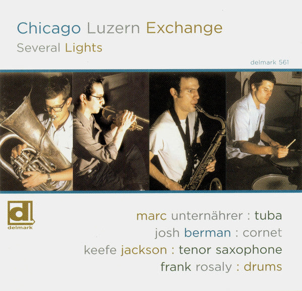 CHICAGO LUZERN EXCHANGE : Marc Unternahrer - Josh German - Keefe Jackson - Frank Rosaly - SEVERAL LIGHTS - DELMARK - 561 - CD