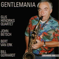 GIJS HENDRICKS - John Beach - Bert Van Erk - Bill Gerhardt - GENTLEMANIA - YVP - 3028 - CD