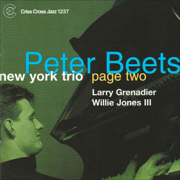 PETER BEETS - New York Trio -  WILLIE JONES - LARRY GRENADIER - PAGE 2 - CRISSCROSS - 1237 - CD