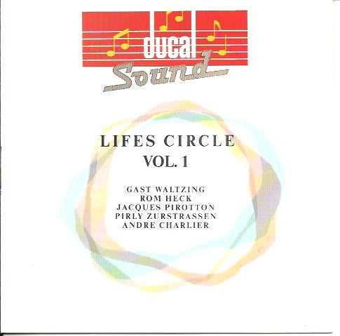 LIFES CIRCLE - VOL 1 - feat: Gast Waltzing - Rom Heck - Jacques Proton - Pirly Zurstrassen - André Charlier - IGLOO 077 CD