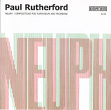 PAUL RUTHERFORD - NEUPH - COMPOSITIONS FOR EUPHONIUM and TROMBONE -  EMANEM - 4118 - CD