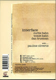 Interface : Curtis Bahn - Tomie Hahn - Dan Trueman with Pauline Oliveros - (67 minutes) RECORDING FIELD H Deep Listening 27-2003 DVD