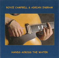 ROYCE CAMPBELL and ADRIAN INGRAM - HANDS ACROSS THE WATER - STRINGJAZZ - 1002 - CD