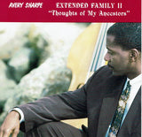 AVERY SHARPE - THOUGHTS of My Ancestors - [EXTENDED FAMILY 2] - JKNM - 89892 - CD