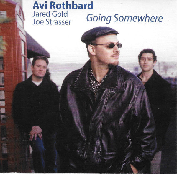 AVI ROTHBARD - JARED GOLD - JOE STRASSER - GOING SOMEWHERE - MIDLANTIC - 106 - CD