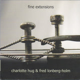 CHARLOTTE HUG & FRED LONBERG HOLM - FINE EXTENSION - EMANEM - 5012 - CD