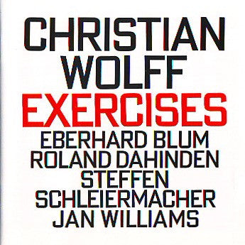 CHRISTIAN WOLFF - EXERCISES (1973-75) - Eberhard Blum - Roland Dahinden - Steffen Schleiermacher - Jan Williams - HATART - 6167 CD