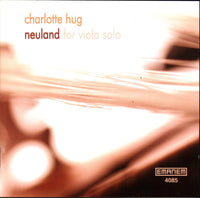 CHARLOTTE HUG - NEULAND - 2001 -2002 - EMANEM - 4085 - CD