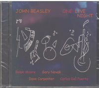 JOHN BEASLEY - ONE LIVE NIGHT : RALPH MOORE - GARY NOVACK - DAVE CARPENTER - CARLOS DEL PUERTO - BEASLEY 5328 CD