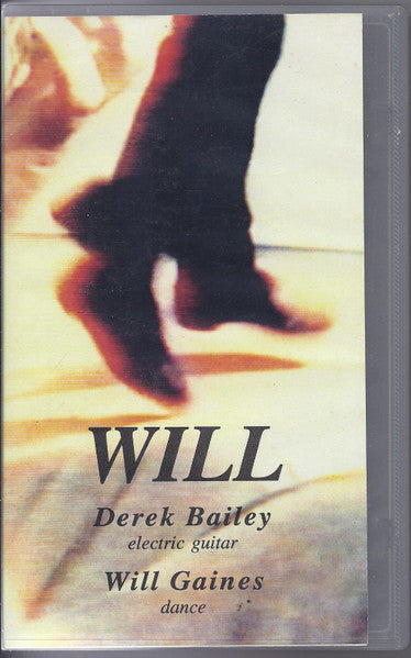 DEREK BAILEY (electric guitar) - WILL GAINES (dance) - WILL - INCUS - 1 - VHS video