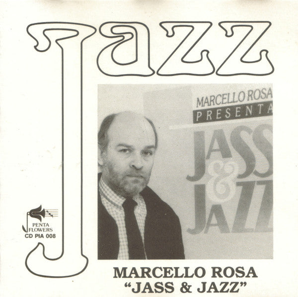 MARCELLO ROSA - JASS +JAZZ - PENTAFLOWERS - 8 - CD