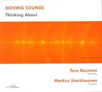 MOVING SOUNDS : TARA BOUMAN - MARKUS STOCKHAUSEN - THINKING ABOUT - AKTIVRAUM - 10103 - CD