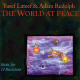 YUSEF LATEEF - ADAM RUDOLPH - The WORLD AT PEACE (2CDS) - YAL - 753 - CD