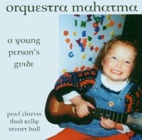 ORQUESTRA MAHATMA - Paul Clarvis - Stuart Hall - Thad Kelly - YOUNG PERSON'S GUIDE - BABEL - 9612 - CD