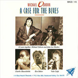 MICHAEL OSBORN - A CASE FOR THE BLUES - includes - John Lee Hooker - Charlie Musselwhite - Vala Cupp -   BLUEROCKIT - 115 - CD