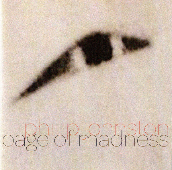 PHILLIP JOHNSTON - TRANSPARENT QUARTET - PAGE OF MADNESS - Joe Ruddick - Mark Josefsberg - David Hofstra - ASYNCHRONIOUS 1 CD