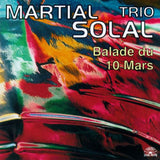 MARTIAL SOLAL - BALADE DU 10 MARS - SOULNOTE - 121340 - CD