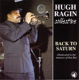 HUGH RAGIN Collective - BACK TO SATURN [Dedicated to the Memory of SUN RA] - BLACKSAINT - 120160 - CD