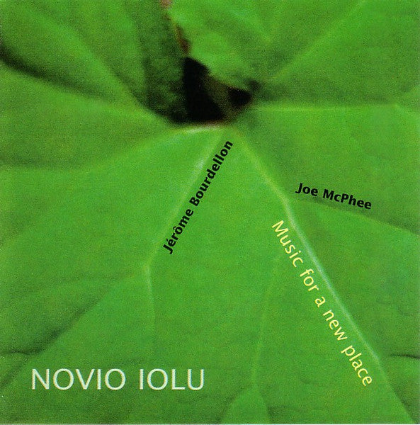 JEROME BOURDELLON - JOE McPHEE - NOVIO IOLU - Music For a New Place - Usine 1002 CD