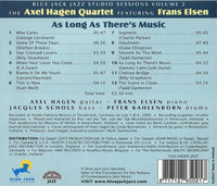 AXEL HAGEN - AS LONG AS THERE'S MUSIC - BLUEJACK - 37 - CD
