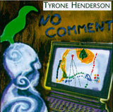 TYRONE HENDERSON - NO COMMENT - ATONAL - 3024 - CD