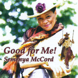 SEMENYA MCCORD - GOOD FOR ME - WEJAZZ - 1 - CD