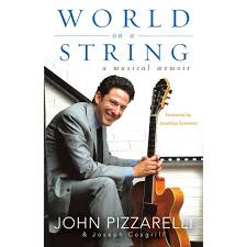 World on a String - Musical memoir by JOHN PIZZARELLI & Joseph Cosgriff [Hardcover NEW] WILEY BOOK