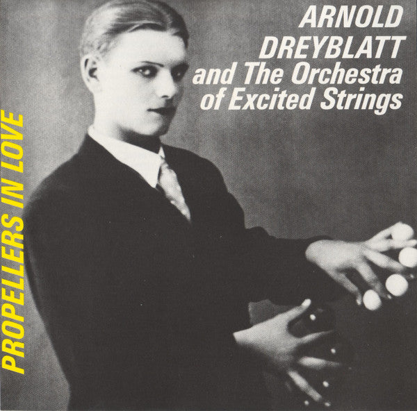 ARNOLD DREYBLATT - and the Orchestra of Excited Strings - PROPELLERS IN LOVE - HATART - 6011