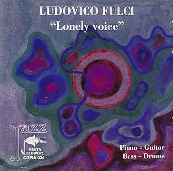 LUDOVICO FULCI - LONELY VOICE - PENTAFLOWERS - 34 - CD
