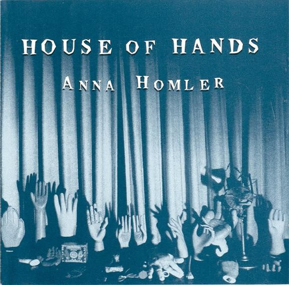 ANNA HOMLER - HOUSE OF HANDS - ND 12CD