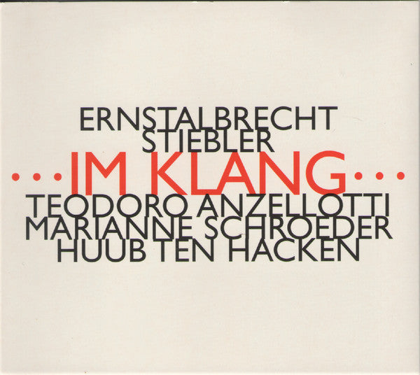 ERNSTALBRECHT STIEBLER - IM KLANG - Teodoro Anzellotti - Marianne Schroeder - Huub Ten Hacken - HATNOW - 109 CD