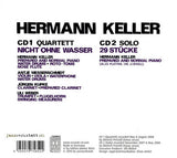 HERMANN KELLER - SOLO/QUARTETT Nicht Ohne Wasser (2CDS) - JAZZWERKSTATT - 91 - CD