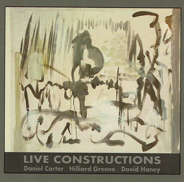 DANIEL CARTER - HILLIARD  GREENE - DAVID HANEY - LIVE CONSTRUCTIONS - SLAM - 589 - CD