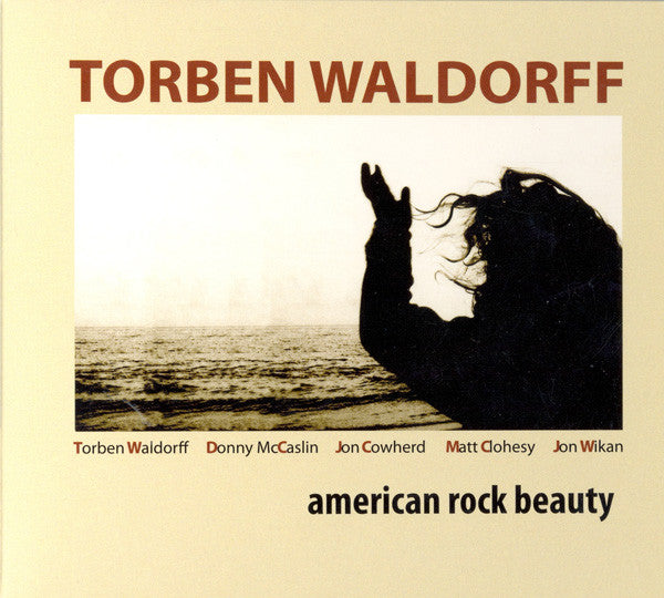 Torben Waldorff - American Rock Beauty - w/ Donny McCaslin - Jon Cowherd - 5tet - ArtistShare102CD
