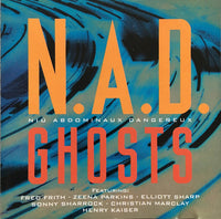 NAD - GHOSTS - includes: Sonny Sharrock - Fred Frith - Henry Kaiser - BASIC - 50001 - CD